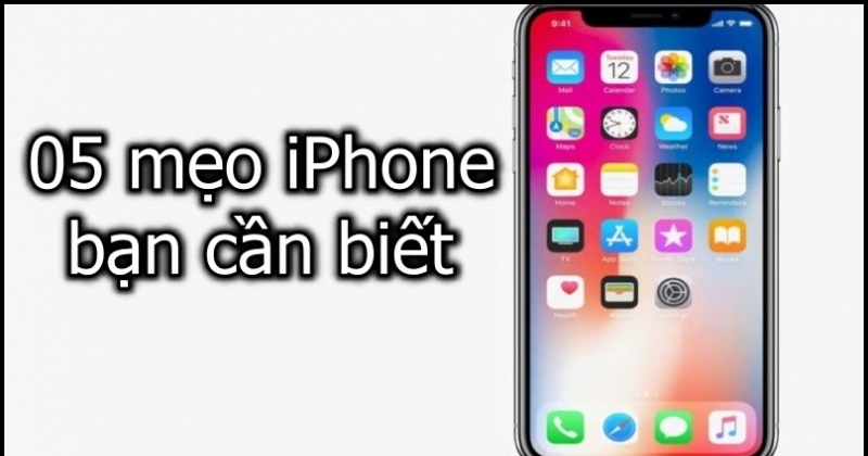 5 mẹo sử dụng iPhone mà bạn cần biết