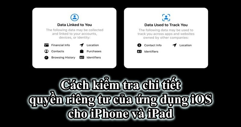 Cách kiểm tra quyền riêng tư của ứng dụng iOS cho iPhone và iPad