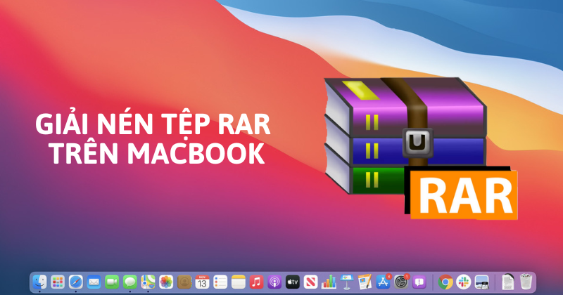 CÁCH MỞ TỆP RAR TRÊN MACBOOK BẰNG ỨNG DỤNG CỦA BÊN THỨ BA