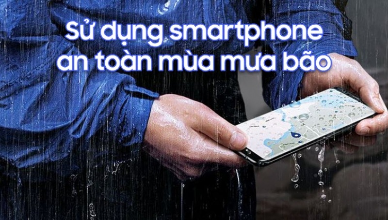 Cách sử dụng smartphone an toàn trong mùa mưa bão