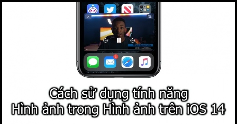 Cách sử dụng tính năng Hình ảnh trong Hình ảnh trên iOS 14