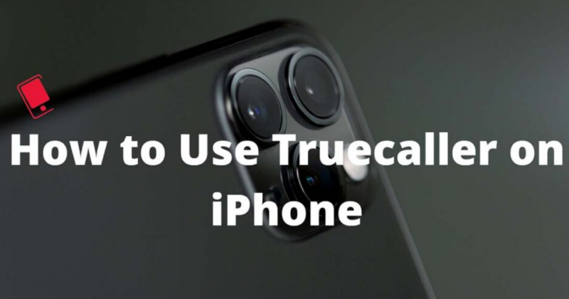 Cách sử dụng Truecaller trên iPhone để chặn cuộc gọi và tin nhắn rác