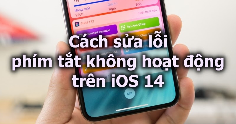 Cách sửa lỗi phím tắt không hoạt động trên iOS 14