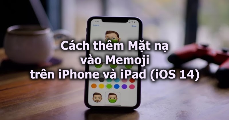 Cách thêm Mặt nạ vào Memoji trên iPhone và iPad (iOS 14)