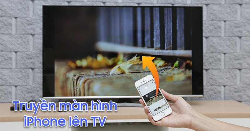 Cách truyền màn hình iPhone sang TV Android dễ dàng