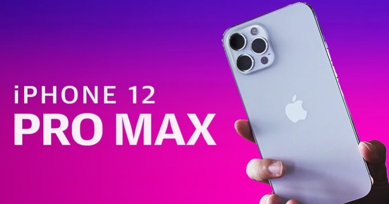 Đánh giá iPhone 12 Pro Max: Có phải là sự lựa chọn đúng đắn?