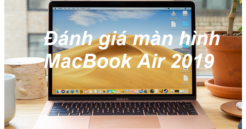 Đánh giá màn hình MacBook Air 2019: Đẹp xuất sắc!