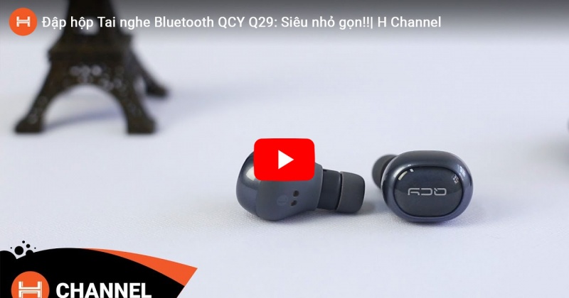 Đập hộp Tai nghe Bluetooth QCY Q29: Siêu nhỏ gọn!!