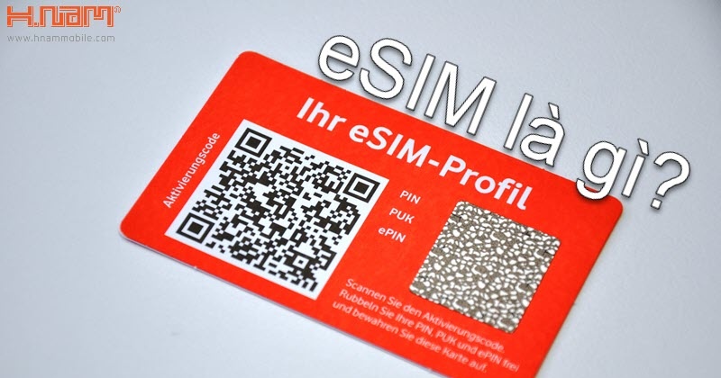 eSIM là gì? 5 Thông Tin Quan Trọng về eSIM bạn không nên bỏ qua