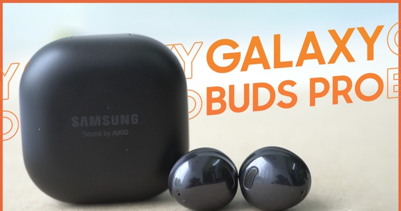 Galaxy Bud's Pro liệu có chuẩn Pro???