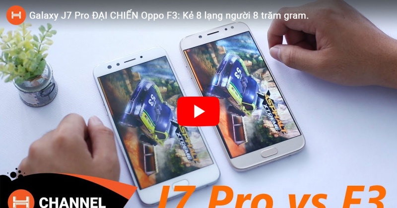 Galaxy J7 Pro ĐẠI CHIẾN Oppo F3: Kẻ 8 lạng người 8 trăm gram.