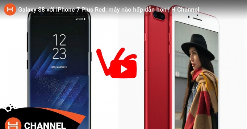 Galaxy S8 với iPhone 7 Plus Red: máy nào hấp dẫn hơn. 