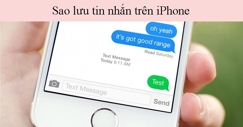 Giải pháp sao lưu tin nhắn trên iPhone đơn giản, nhanh chóng