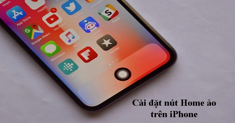 Hướng dẫn cách cài đặt nút Home cho iPhone