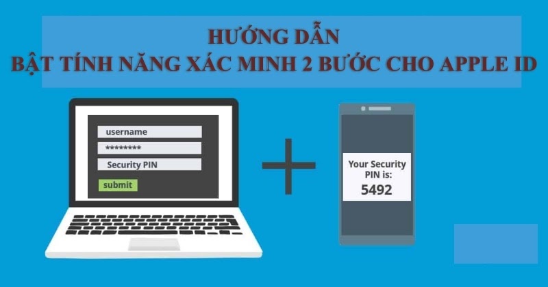 Hướng dẫn cách xác minh ID Apple 2 yếu tố trên iPhone và macOS