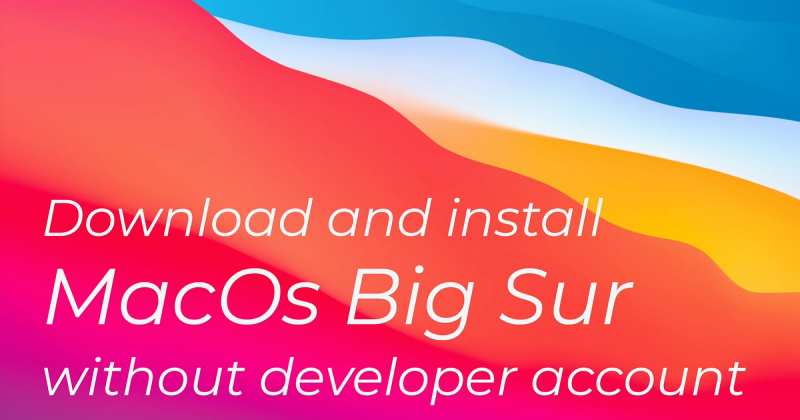 Hướng dẫn cài đặt macOS Big Sur bản Beta dành cho lập trình viên