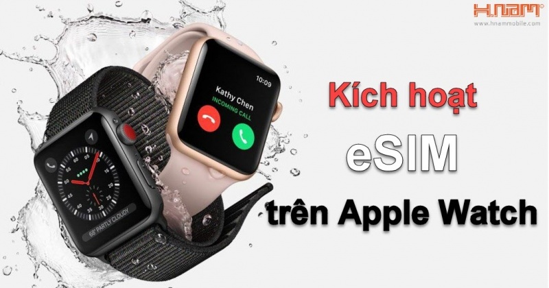 Hướng dẫn cài đặt và kích hoạt eSIM trên Apple Watch