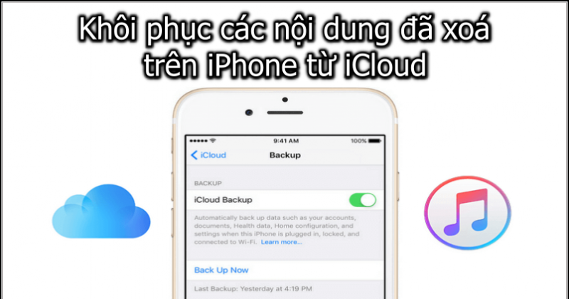 Hướng dẫn khôi phục các nội dung đã xoá trên iPhone từ iCloud