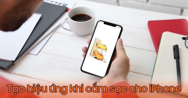 Hướng dẫn tạo hiệu ứng cắm sạc cho iPhone trên iOS 14