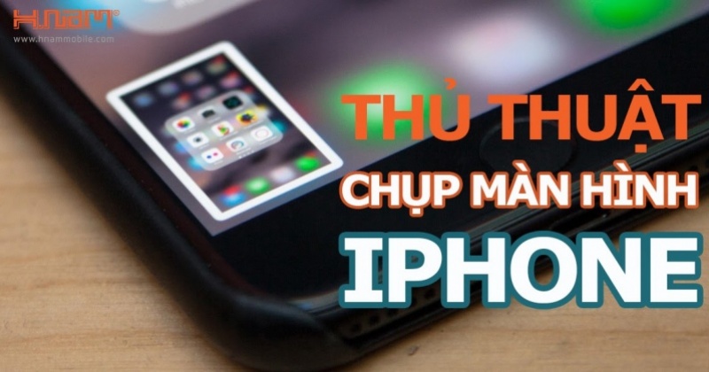 Làm chủ công cụ chụp ảnh màn hình trên iPhone