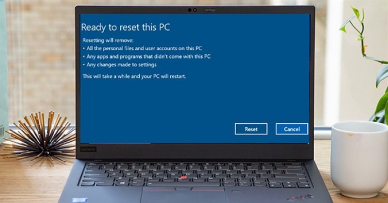 Lưu ngay 6 cách reset laptop HIỆU QUẢ NHẤT