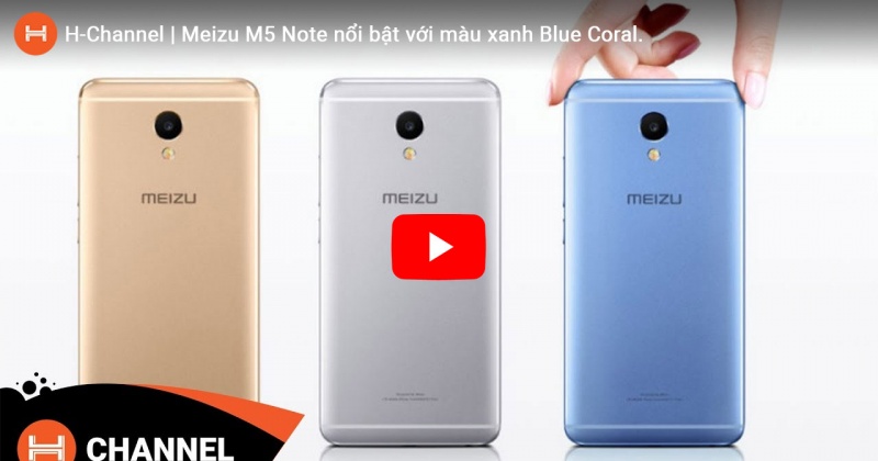 Meizu M5 Note nổi bật với màu xanh Blue Coral. 