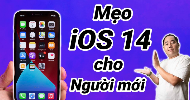 Mẹo và thủ thuật iOS 14 dành cho người mới