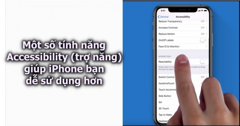 Một số tính năng Accessibility (trợ năng) giúp iPhone bạn dễ sử dụng hơn