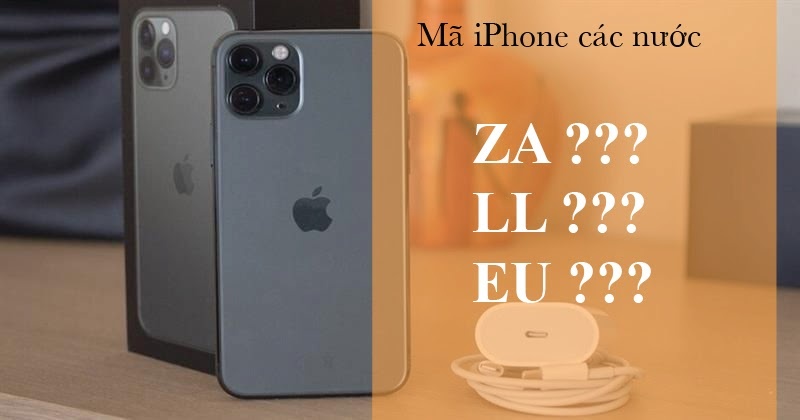 Phân Biệt Mã iPhone Các Nước và Kiểm Tra Xuất Xứ iPhone