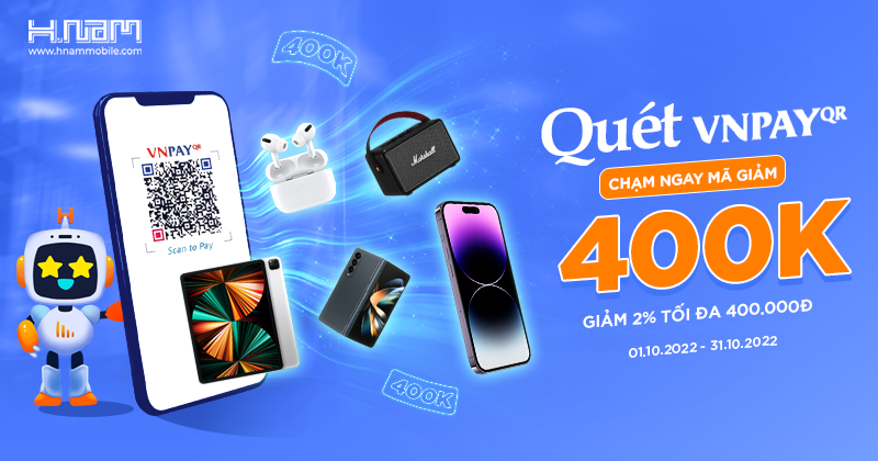 QUÉT VNPAY - CHẠM NGAY MÃ GIẢM 400K