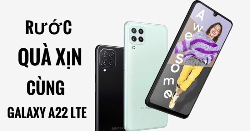 RƯỚC QUÀ XỊN CÙNG GALAXY A22 LTE