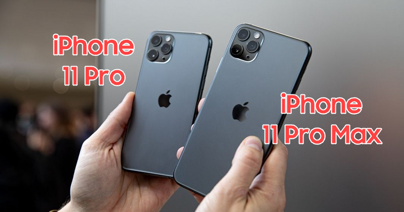 So sánh iPhone 11 Pro và Pro Max: Bạn thích TO hay NHỎ?