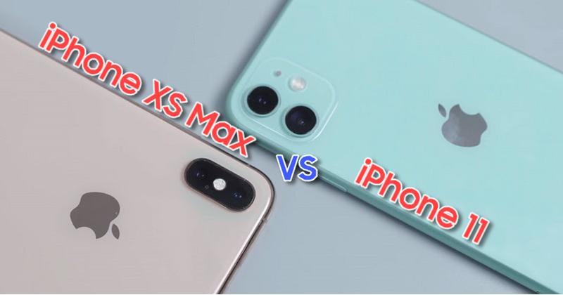 So sánh iPhone 11 và XS Max: Điện thoại nào đáng mua?