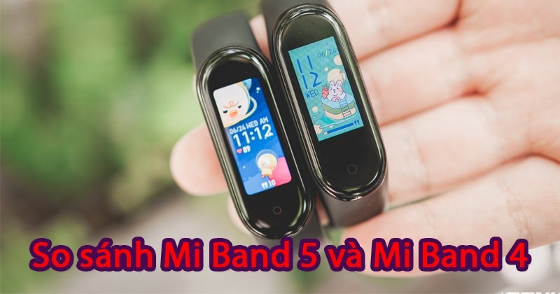 So sánh Mi Band 4 và Mi Band 5: nhiều nâng cấp mới, giá không đổi 