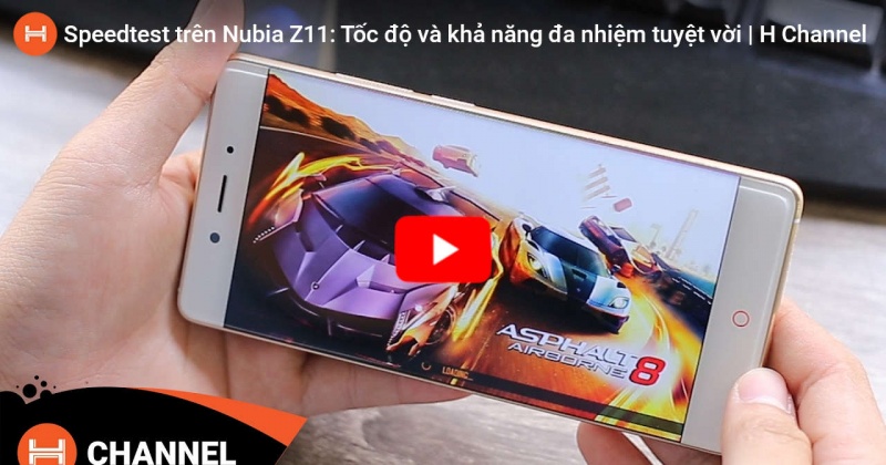 Speedtest trên Nubia Z11: Tốc độ và khả năng đa nhiệm tuyệt vời. 