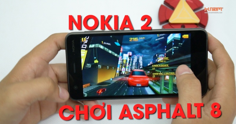 Thật hay đùa? Nokia 2 chơi asphalt 8 mượt mà khó tin!!!