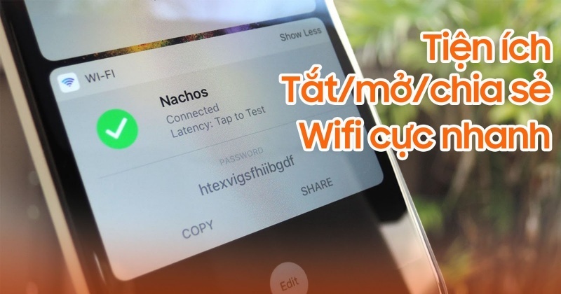 Tiện ích giúp bật / tắt/ chia sẻ mật khẩu Wi-Fi cực nhanh trên iPhone