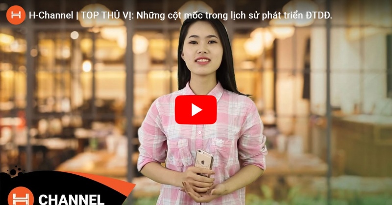 TOP THÚ VỊ: Những cột mốc đáng nhớ trong lịch sử phát triển ĐTDĐ. 