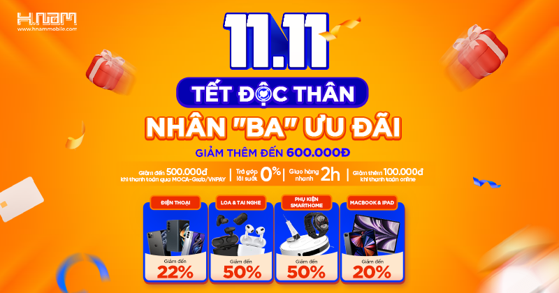 ƯU ĐÃI NGÀY ĐÔI (11.11) - GIẢM GIÁ ĐẾN 50% CÁC SẢN PHẨM CÔNG NGHỆ