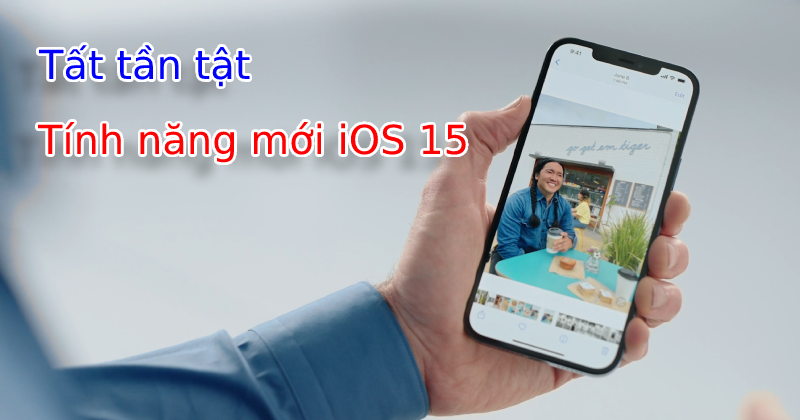 WWDC 2021: Tất tần tật những tính năng iOS 15 mới được Apple công bố 